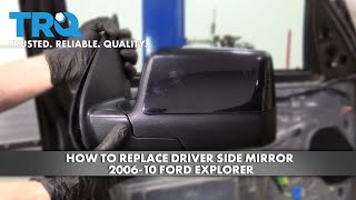 How to Replace Driver Side Mirror 2006-10 Ford Explorer