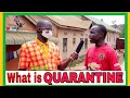 What is QUARANTINE? | Teacher Mpamire on the street | Latest African Comedy july 2020