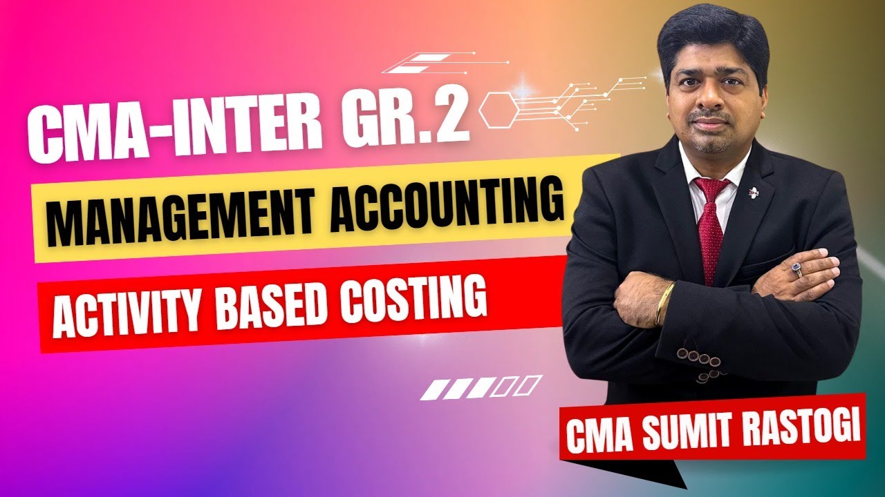 CMA-INTER I MANAGEMENT ACCOUNTING I ACTIVITY BASED COSTING I BY CMA ...