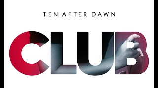 Ten After Dawn - Club