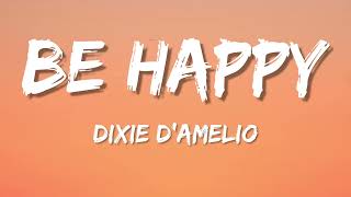 Dixie D'Amelio - Be Happy (Lyrics) ft. blackbear \& Lil Mosey [Remix]