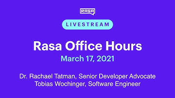 Rasa Office Hours: Tobias Wochinger, Software Engineer (Part 1)