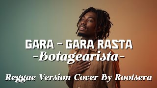 Gara Gara Rasta  Botagearista  Reggae Cover Rootsera