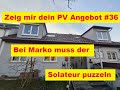 Zeig mir dein PV Angebot #36 - Marko will PV auch wenn es nicht einfach wird..Solateur muss puzzeln