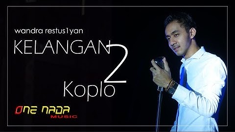 KELANGAN 2 - Wandra (Koplo Version) OFFICIAL