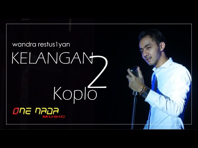 Kelangan 2 Wandra Koplo Version Official Youtube