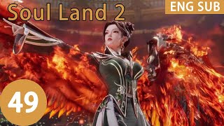 ENG SUB | Soul Land 2 [EP49Part3]