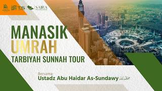 Manasik Umrah - Ustadz Abu Haidar As-Sundawy حفظه الله