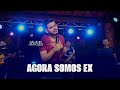 Agora somos ex  - Gildean Marques (DVD Vem se apaixonar)