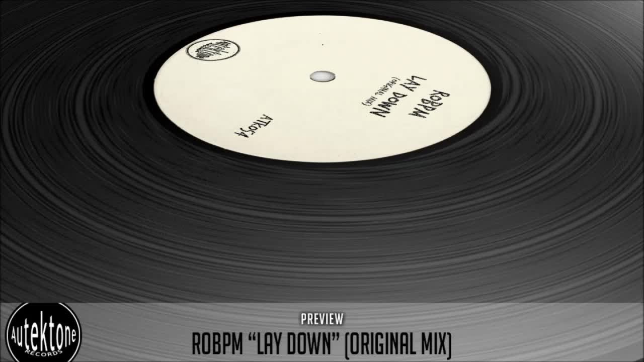 Watch ROBPM - Lay Down (Original Mix) - Official Preview (Autektone Records) on YouTube Watch ROBPM - Lay Down (Original Mix) - Official Preview (Autektone Records) on YouTube