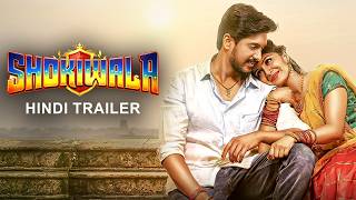 SHOKIWALA - Official Hindi Trailer | Ajay Rao, Sanjana Anand | South Action Romantic Movie
