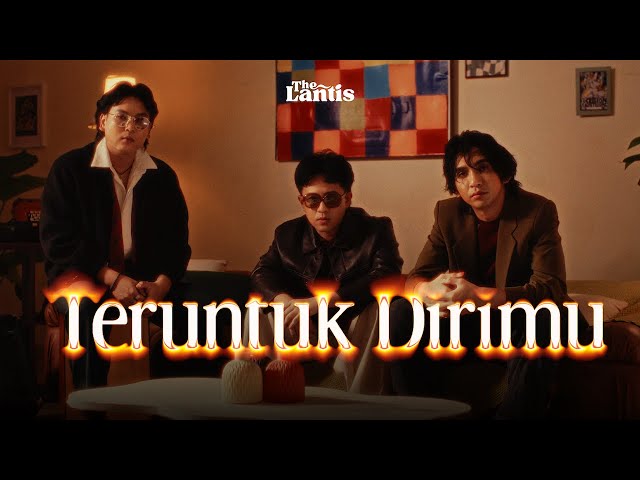 THE LANTIS - TERUNTUK DIRIMU