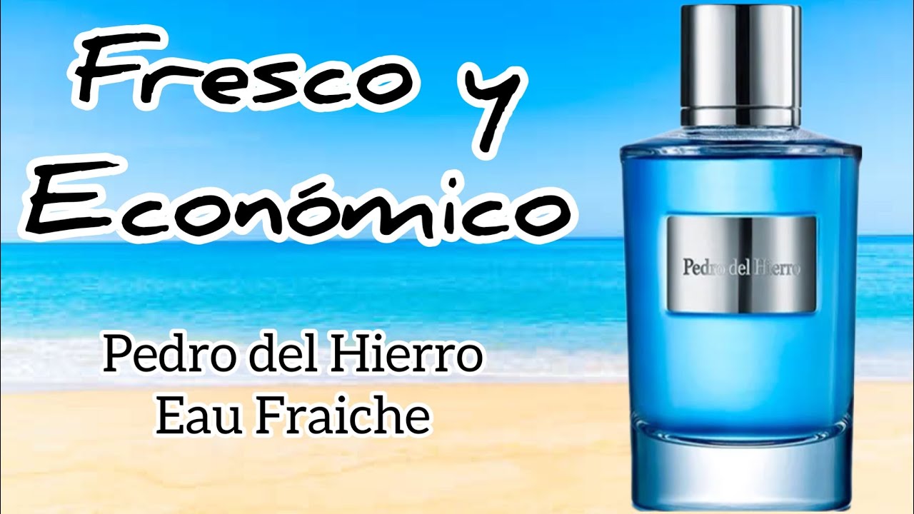 Eau Fraîche PEDRO DEL HIERRO reseña de perfume para hombre 