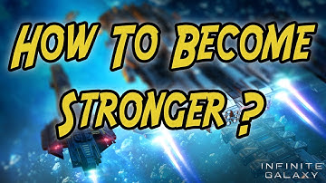 Infinite Galaxy : How to become Stronger ?