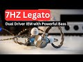 7HZ Legato IEMs Review: Dual Driver IEMs with Powerful Bass and Immersive Sound