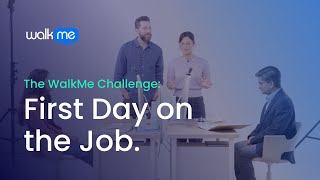 WalkMe Challenge - First Day on the Job