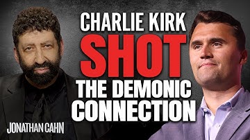 Charlie Kirk Shot: The Demonic Connection | Jonathan Cahn Special
