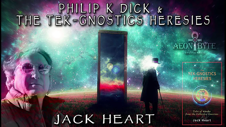 Philip K Dick and The Tek Gnostics Heresies