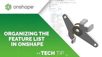 Tech Tip: Organizing the Feature List in Onshape