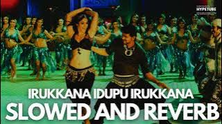 Irukkana Idupu Irukkana | Nanban | Slowed and Reverb |  Vijay | Ileana | Jiva | Srikanth