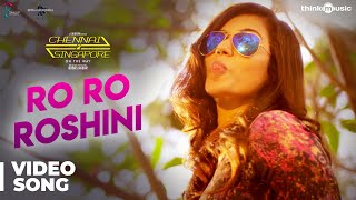 Chennai 2 Singapore Songs | Ro Ro Roshini Video Song | Gokul Anand, Anju Kurian | Ghibran