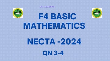 FORM FOUR  BASIC MATHEMATICS  NECTA  2024  QN 3  AND  4