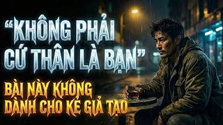 Không Phải Cứ Thân Là Bạn | Nhạc Đời Cay Đắng | CATMusicStory