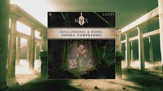 Hollaphonic & NOME. - Ahora Comprendo (Official Audio)