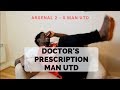 Arsenal 2  0 manchester united  doctors prescription for man untied fans hahahaha