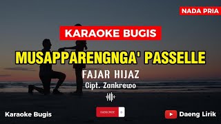 (NADA PRIA) MUSAPPARENGNGA' PASSELLE | KARAOKE BUGIS