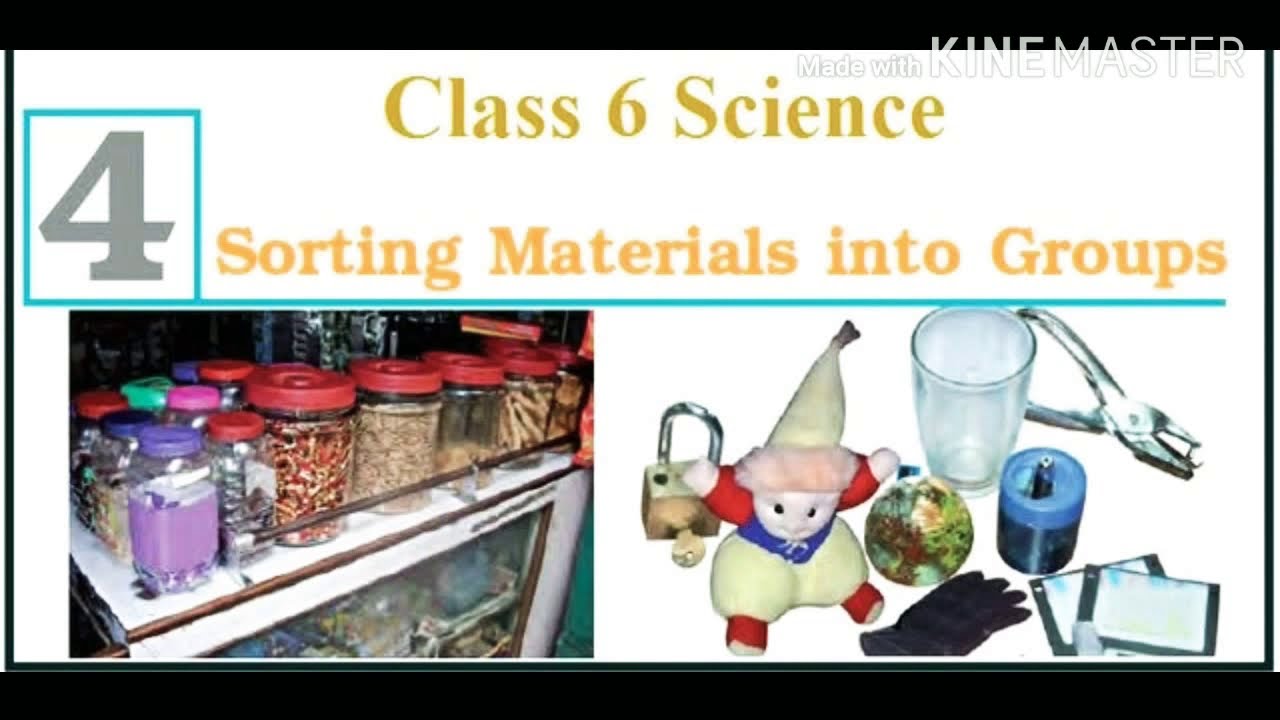 CBSE NCERT CLASS 6 CHAPTER 4 PART 4 SORTING MATERIALS INTO cbse-ncert-class-6-chapter-4-part-4-sorting-materials-into