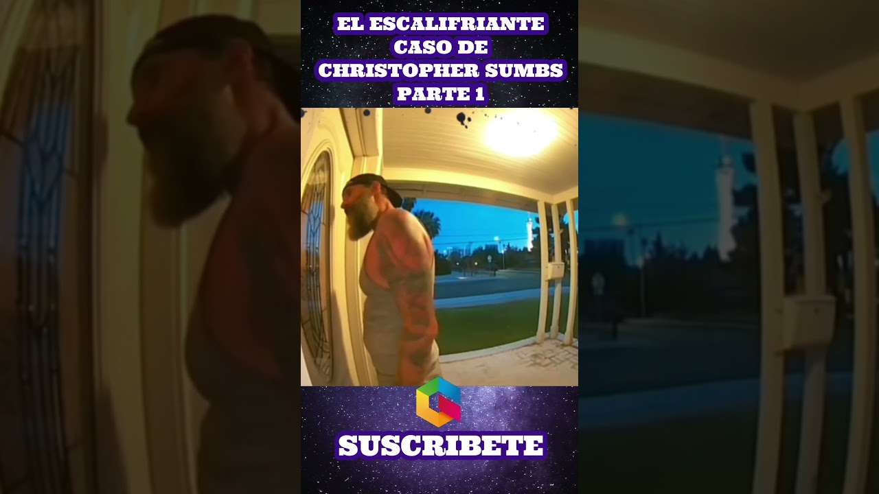 PARTE 1 EL ESCALOFRIANTE CASO DE CHRISTOPHER SUMBS 🥶​🥶​🥶