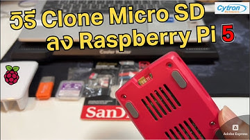 วิธีโคลน Clone Micro SD Memory card ที่ติดตั้ง Raspberry Pi OS ใช้งานเป็น Backup Raspberry Pi ก็ได้