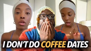 "I Don't Do Coffee Dates..." Woman Says Men Need To Spend More Money On Her, Pay For Her Time 😢