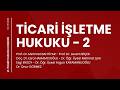 Ticari İşletme Hukuku - 2  - VI. Ticaret Hukuku Kongresi - VII. Oturum (Fragman)