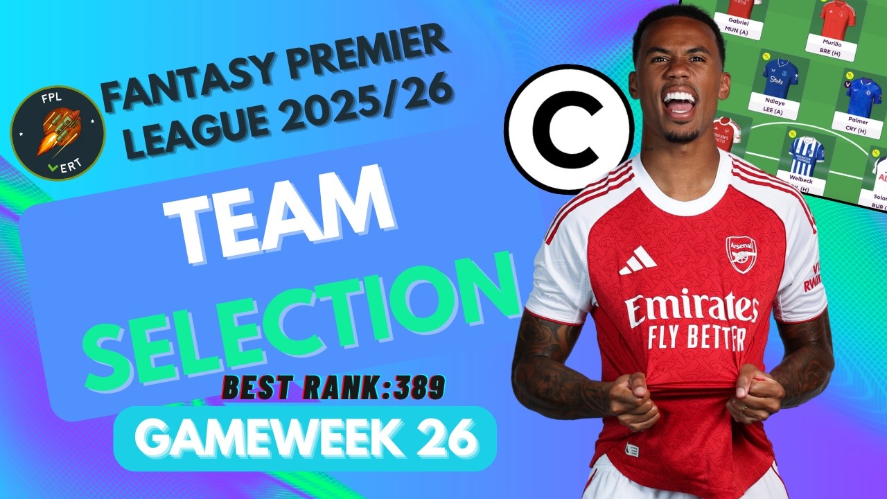 FPL GW26 TEAM SELECTION | TRIPLE CAPTAIN TIME? 👀 BEST RANK 389th | Fantasy Premier League Tips 25/26