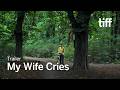MY WIFE CRIES Trailer | TIFF 2026