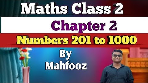 Maths class 2,Chapter 2,Numbers 201 to 1000,By Mahfooz