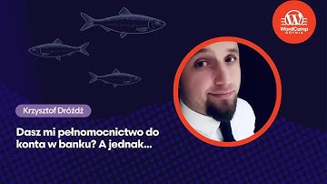 Dasz mi pełnomocnictwo do konta w banku? A jednak…