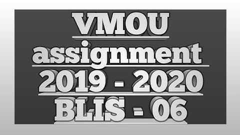 VMOU BLIS-06 ASSIGNMENT SOLUTION JUL 2019 - JUN 2020