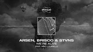 Video thumbnail of "Arsen, Brisco & STVNS feat. Nino Lucarelli - We're Alive [FREE DOWNLOAD]"