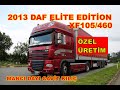 DAF XF 105 ELİTE EDİTİON / TANITIM İNCELEME  / CAVİT KILIÇ