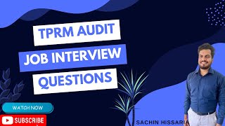 TPRM Audit - Interview Preparation - Detailed explanation of interview questions - Sachin Hissaria