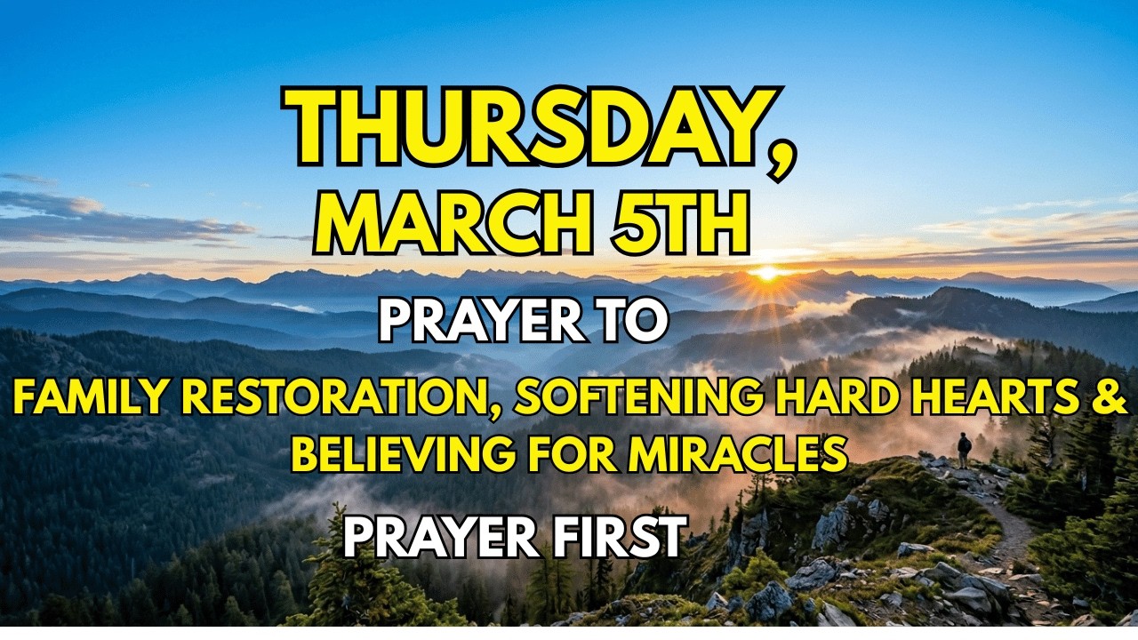 March 5th Morning Prayer for Family Restoration | Softening Hard Hearts & Believing for Miracles