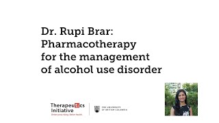 Dr. Rupi Brar: Pharmacotherapy for the management of alcohol use disorder