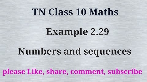 Tn 10 maths | example 2.29 |chapter 2 |state board | Numbers and sequences | gmrrao maths|