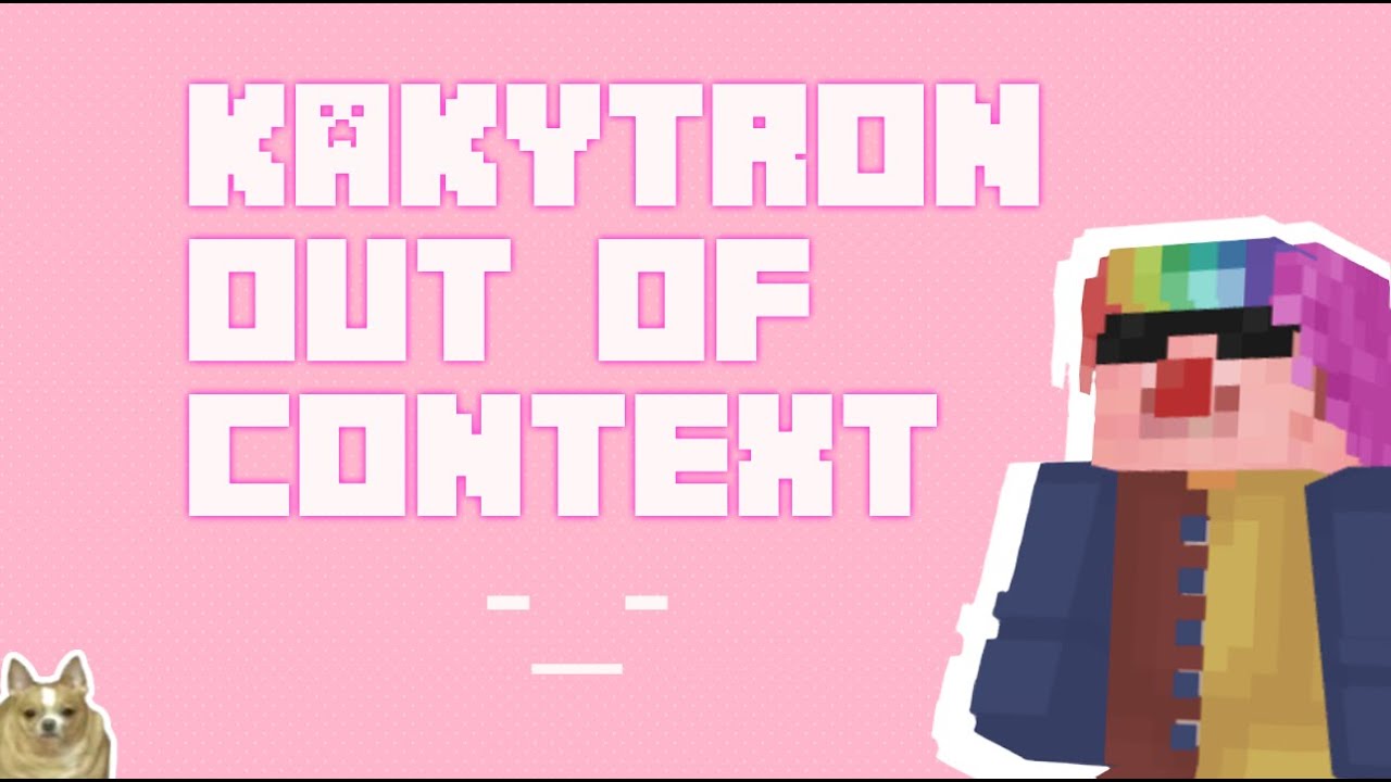 Kakytron out of context