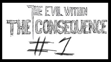The Evil Within DLC: The Consequence! pt.1