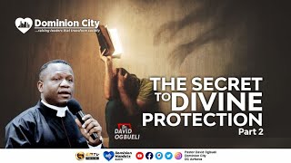 THE SECRET OF DIVINE PROTECTION (2)  DR DAVID OGBUELI