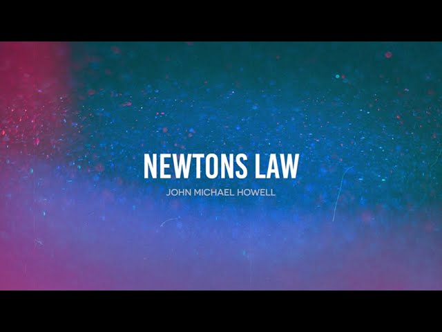 John Michael Howell - Newtons Law [OFFICIAL LYRIC VID] class=